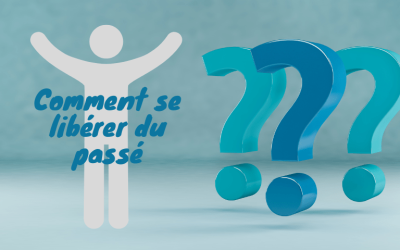 Comment se libérer du passé ?
